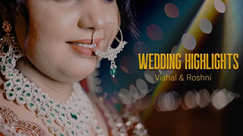 Wedding Highlights · Vishal & Roshni